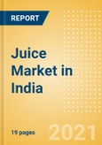 Juice (Soft Drinks) Market in India - Outlook to 2025; Market Size, Growth and Forecast Analytics- Product Image