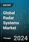 Global Radar Systems Market by Technology (Continuous Wave Radar, Pulsed Wave Radar), Component (Antenna, Receiver, Transmitter), Range, Frequency Band, Platform, End-User - Forecast 2024-2030 - Product Thumbnail Image