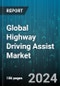 Global Highway Driving Assist Market by Component (Camera, Navigation, Radar), Autonomous Level (Level 2, Level 3 & Above), Passenger Car, Electric Vehicle, Function - Forecast 2024-2030 - Product Thumbnail Image