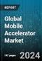 Global Mobile Accelerator Market by Type (Content Delivery Network Acceleration, Content or Web Applications, Device or User End Acceleration), Device (Smartphones, Tablets), Component, Application, End-User - Forecast 2024-2030 - Product Image