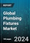 Global Plumbing Fixtures Market by Product (Bathtub & Shower, Drains, Faucets & Taps), Material (Acrylics, Cast Iron, Fiberglass), End-Use, Application, Distribution Channel - Forecast 2024-2030 - Product Image