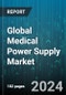 Global Medical Power Supply Market by Technology (AC to DC Power Supply, DC to DC Power Supply), Type (Adapter Power Supply, Converters, Enclosed Power Supply), Application - Forecast 2024-2030 - Product Thumbnail Image