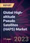 Global High-altitude Pseudo Satellites (HAPS) Market 2024-2028 - Product Thumbnail Image