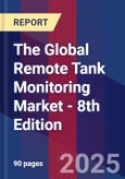 The Global Remote Tank Monitoring Market - 8th Edition- Product Image