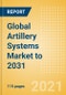 Global Artillery Systems Market to 2031 - Market Size and Drivers, Major Programs, Competitive Landscape and Strategic Insights - Product Thumbnail Image
