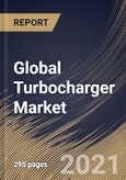 Global Turbocharger Market By Fuel Type, By Application, By Material, By Technology, By End User, By Regional Outlook, Industry Analysis Report and Forecast, 2021 - 2027- Product Image