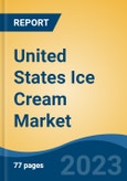 United States Ice Cream Market Competition Forecast & Opportunities, 2028- Product Image