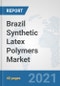 Brazil Synthetic Latex Polymers Market: Prospects, Trends Analysis, Market Size and Forecasts up to 2027 - Product Thumbnail Image