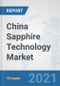 China Sapphire Technology Market: Prospects, Trends Analysis, Market Size and Forecasts up to 2027 - Product Thumbnail Image