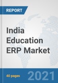 India Education ERP Market: Prospects, Trends Analysis, Market Size and Forecasts up to 2027- Product Image