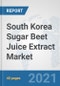 South Korea Sugar Beet Juice Extract Market: Prospects, Trends Analysis, Market Size and Forecasts up to 2027 - Product Thumbnail Image