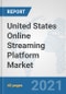 United States Online Streaming Platform Market: Prospects, Trends Analysis, Market Size and Forecasts up to 2027 - Product Thumbnail Image