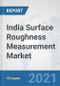 India Surface Roughness Measurement Market: Prospects, Trends Analysis, Market Size and Forecasts up to 2027 - Product Thumbnail Image