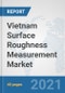 Vietnam Surface Roughness Measurement Market: Prospects, Trends Analysis, Market Size and Forecasts up to 2027 - Product Thumbnail Image
