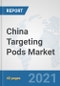 China Targeting Pods Market: Prospects, Trends Analysis, Market Size and Forecasts up to 2027 - Product Thumbnail Image