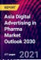 Asia Digital Advertising in Pharma Market Outlook 2030 - Product Thumbnail Image