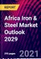 Africa Iron & Steel Market Outlook 2029 - Product Thumbnail Image