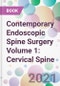 Contemporary Endoscopic Spine Surgery Volume 1: Cervical Spine - Product Image