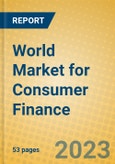 World Market for Consumer Finance- Product Image