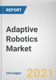 Adaptive Robotics Market by Component, Application and End User: Global Opportunity Analysis and Industry Forecast, 2021-2030- Product Image