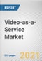 Video-as-a-Service Market by Deployment Model, Enterprise Size, Application and Industry Vertical: Global Opportunity Analysis and Industry Forecast, 2021-2030 - Product Thumbnail Image