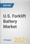 U.S. Forklift Battery Market by Type, Capacity and Application: Country Opportunity Analysis and Industry Forecast, 2020-2027 - Product Thumbnail Image