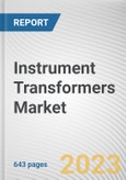 Instrument Transformers Market By Product Type, By Voltage Type, By Application, By End-User: Global Opportunity Analysis and Industry Forecast, 2023-2032- Product Image