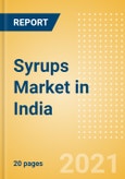 Syrups (Syrups and Spreads) Market in India - Outlook to 2025; Market Size, Growth and Forecast Analytics- Product Image