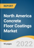 North America Concrete Floor Coatings Market Size, Share & Trends Analysis Report by Product (Acrylic, Epoxy, Polyurethane, Polyaspartic), by Application (Outdoor, Indoor), by Region, and Segment Forecasts, 2022-2030- Product Image