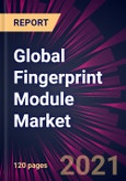 Global Fingerprint Module Market 2021-2025- Product Image
