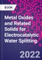 Metal Oxides and Related Solids for Electrocatalytic Water Splitting - Product Thumbnail Image