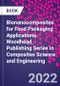 Bionanocomposites for Food Packaging Applications. Woodhead Publishing Series in Composites Science and Engineering - Product Image