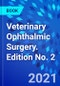 Veterinary Ophthalmic Surgery. Edition No. 2 - Product Image