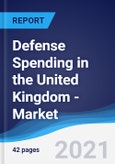Defense Spending in the United Kingdom (UK) - Market Summary, Competitive Analysis and Forecast to 2025- Product Image