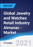 Global Jewelry and Watches Retail Industry Almanac - Market Summary, Competitive Analysis and Forecast to 2025- Product Image
