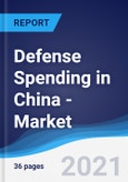 Defense Spending in China - Market Summary, Competitive Analysis and Forecast to 2025- Product Image
