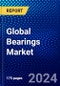 Global Bearings Market (2023-2028) Competitive Analysis, Impact of Economic Slowdown & Impending Recession, Ansoff Analysis. - Product Image