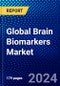 Global Brain Biomarkers Market (2023-2028) Competitive Analysis, Impact of Covid-19, Ansoff Analysis - Product Image