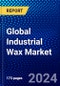 Global Industrial Wax Market (2023-2028) Competitive Analysis, Impact of Covid-19, Impact of Economic Slowdown & Impending Recession, Ansoff Analysis - Product Image