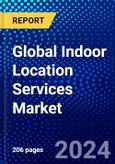Global Indoor Location Services Market (2023-2028) Competitive Analysis, Impact of Covid-19, Impact of Economic Slowdown & Impending Recession, Ansoff Analysis- Product Image