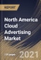 North America Cloud Advertising Market By Component, By Application, By Deployment Type, By Enterprise Size, By End User, By Country, Opportunity Analysis and Industry Forecast, 2021 - 2027 - Product Thumbnail Image