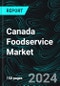 Canada Foodservice Market, Size, Forecast 2024-2030, Industry Trends, Share, Growth, Insight, Impact of Inflation, Company Analysis - Product Image