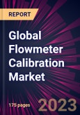 Global Flowmeter Calibration Market 2023-2027- Product Image