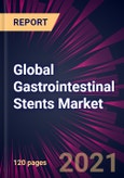 Global Gastrointestinal Stents Market 2021-2025- Product Image