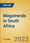 Megatrends in South Africa - Product Image
