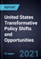 United States Transformative Policy Shifts and Opportunities - Product Thumbnail Image