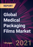 Global Medical Packaging Films Market 2022-2026- Product Image