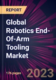 Global Robotics End-Of-Arm Tooling Market 2023-2027- Product Image