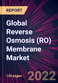 Global Reverse Osmosis (RO) Membrane Market 2022-2026- Product Image