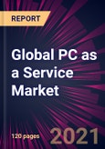 Global PC as a Service Market 2022-2026- Product Image